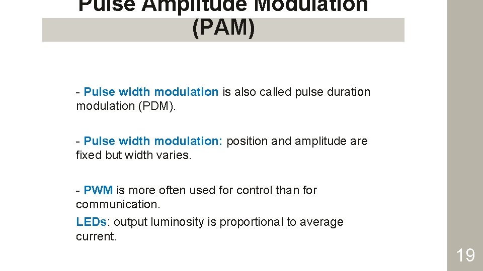 Pulse Amplitude Modulation (PAM) - Pulse width modulation is also called pulse duration modulation