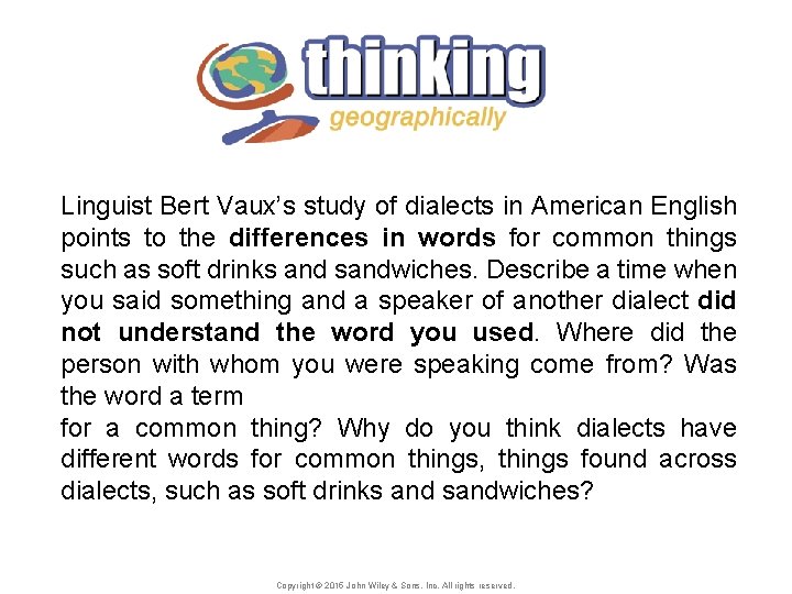 Linguist Bert Vaux’s study of dialects in American English points to the differences in