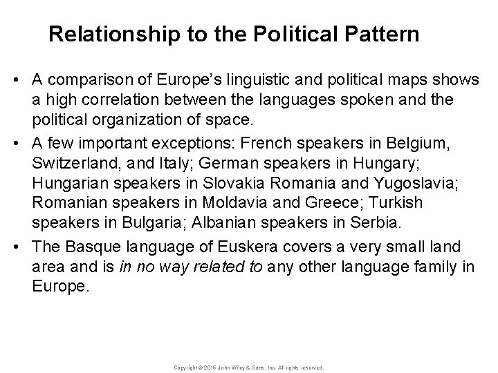 Relationship to the Political Pattern • A comparison of Europe’s linguistic and political maps