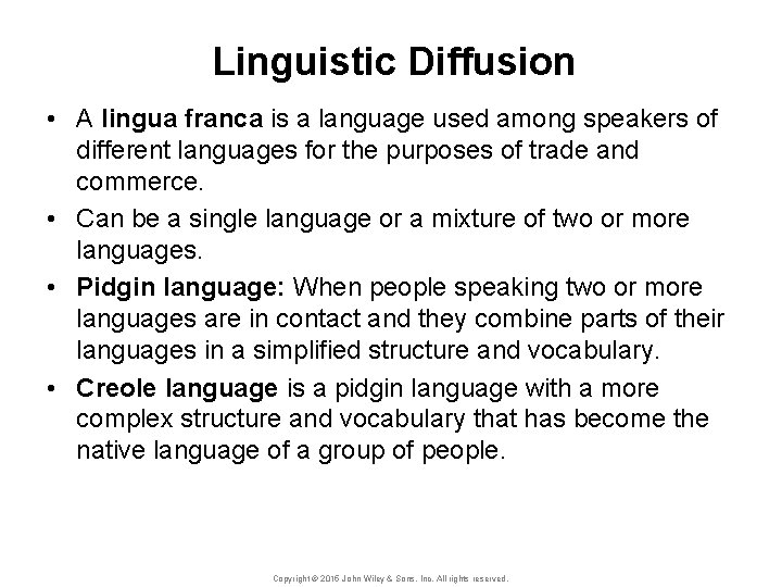 Linguistic Diffusion • A lingua franca is a language used among speakers of different