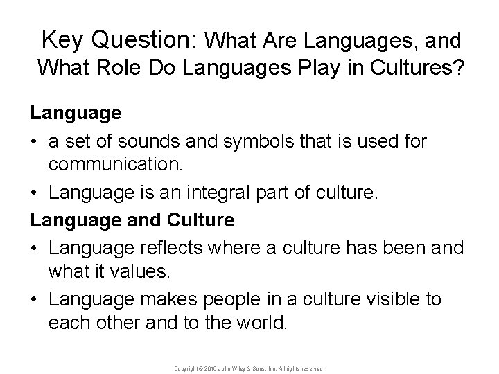 Key Question: What Are Languages, and What Role Do Languages Play in Cultures? Language