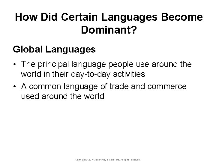 How Did Certain Languages Become Dominant? Global Languages • The principal language people use