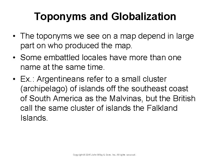 Toponyms and Globalization • The toponyms we see on a map depend in large