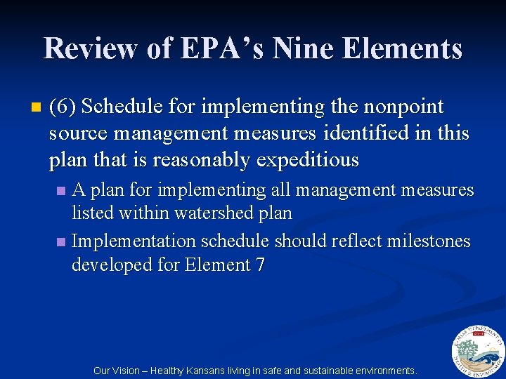 Review of EPA’s Nine Elements n (6) Schedule for implementing the nonpoint source management