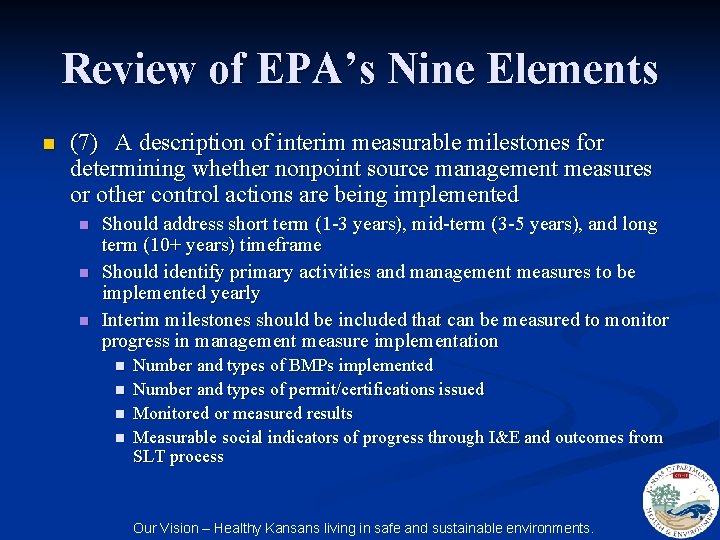Review of EPA’s Nine Elements n (7) A description of interim measurable milestones for