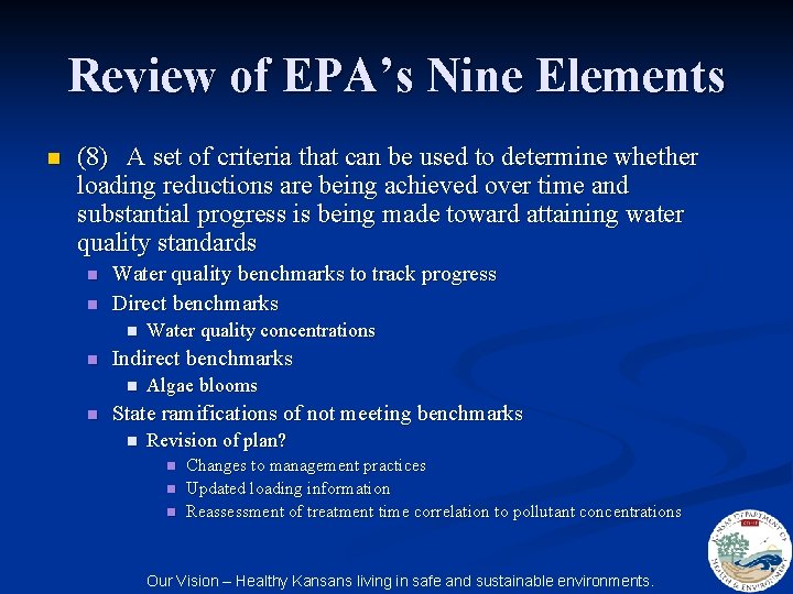 Review of EPA’s Nine Elements n (8) A set of criteria that can be