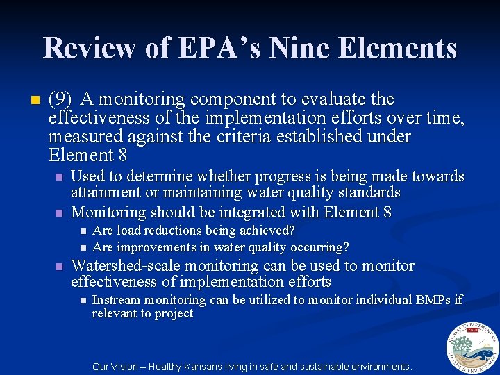 Review of EPA’s Nine Elements n (9) A monitoring component to evaluate the effectiveness
