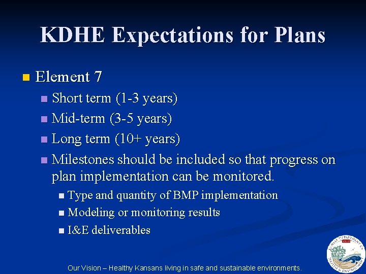 KDHE Expectations for Plans n Element 7 Short term (1 -3 years) n Mid-term