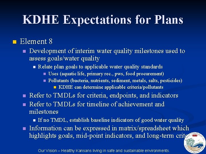 KDHE Expectations for Plans n Element 8 n Development of interim water quality milestones