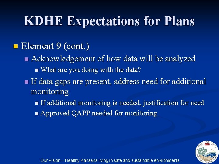 KDHE Expectations for Plans n Element 9 (cont. ) n Acknowledgement of how data