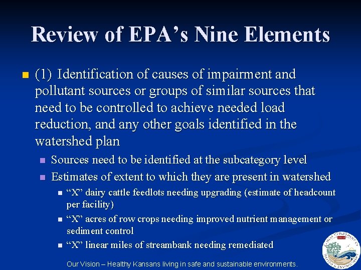 Review of EPA’s Nine Elements n (1) Identification of causes of impairment and pollutant