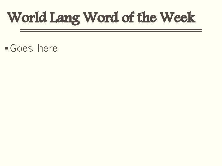 World Lang Word of the Week § Goes here 
