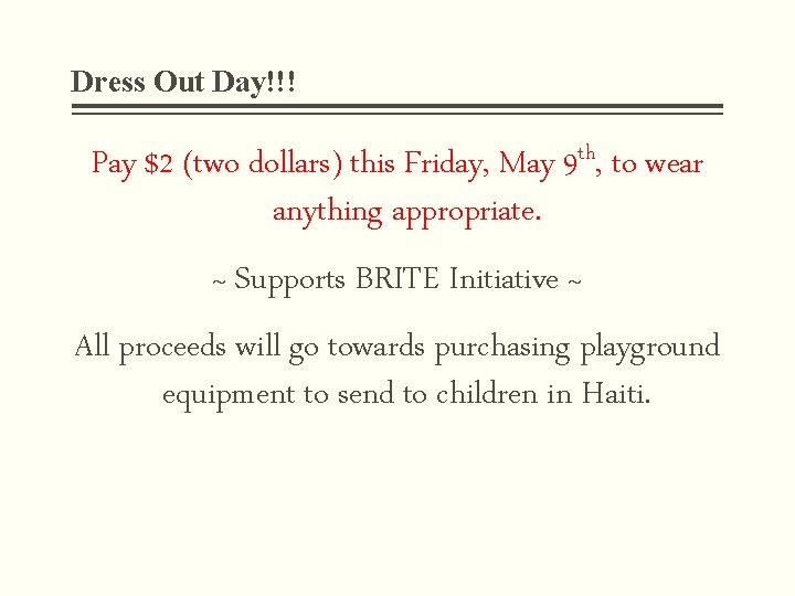 Dress Out Day!!! Pay $2 (two dollars) this Friday, May 9 th, to wear