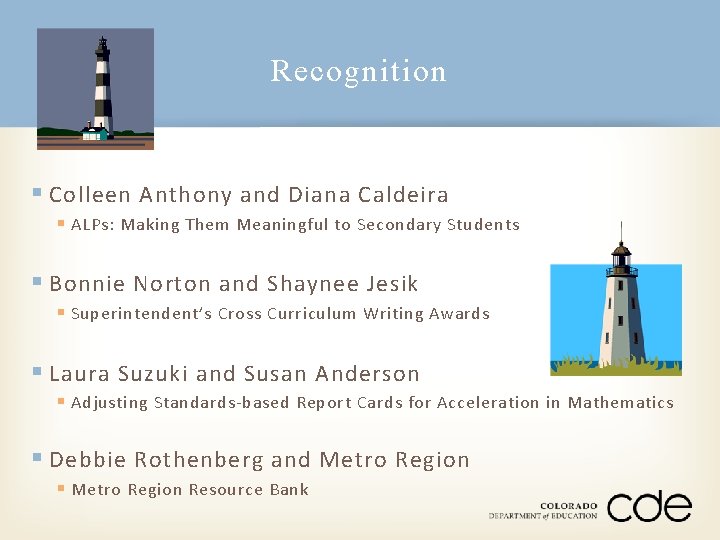 Recognition § Colleen Anthony and Diana Caldeira § ALPs: Making Them Meaningful to Secondary