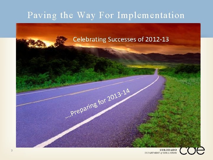 Paving the Way For Implementation Celebrating Successes of 2012 -13 i ar p e