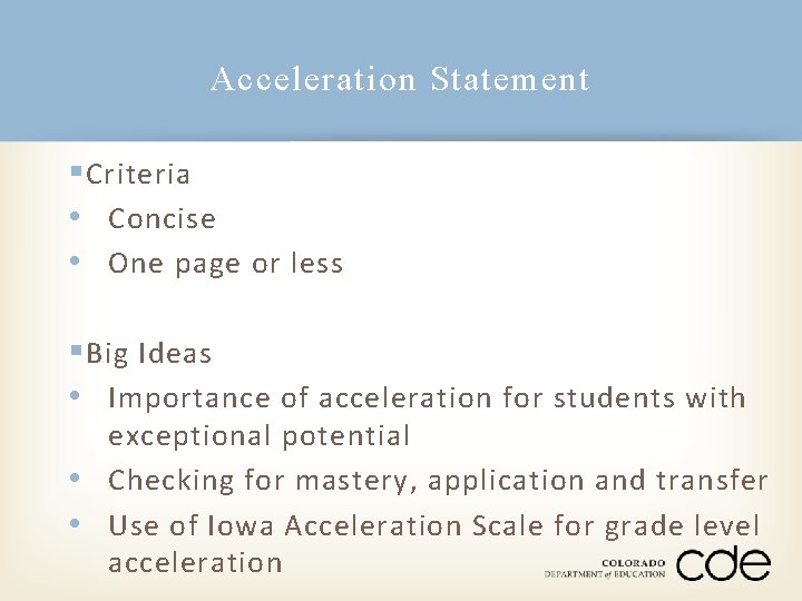 Acceleration Statement § Criteria • Concise • One page or less § Big Ideas