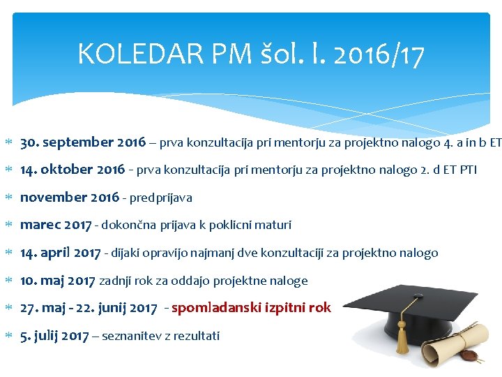KOLEDAR PM šol. l. 2016/17 30. september 2016 – prva konzultacija pri mentorju za