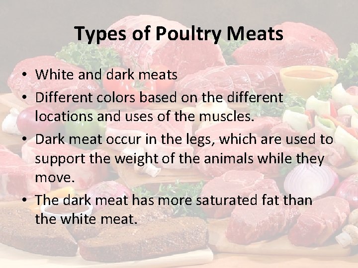 Types of Poultry Meats • White and dark meats • Different colors based on