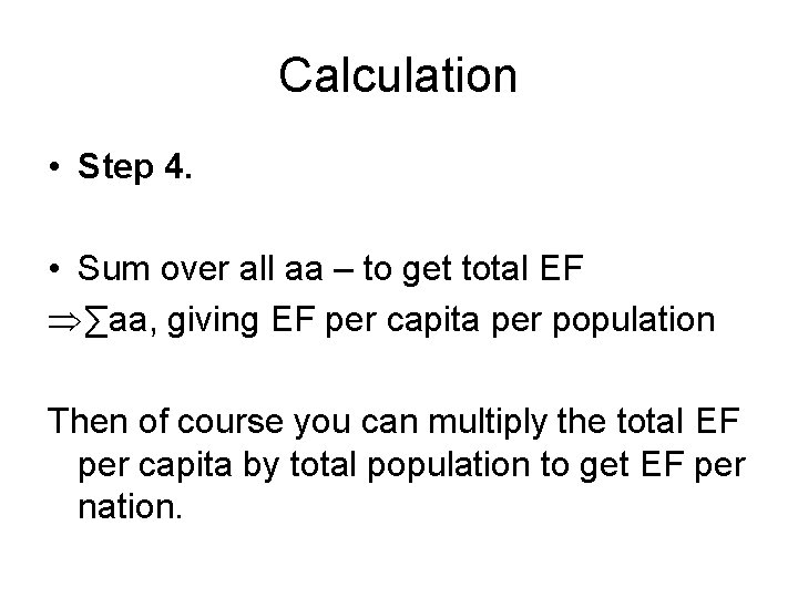Calculation • Step 4. • Sum over all aa – to get total EF