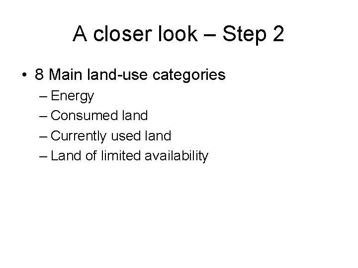 A closer look – Step 2 • 8 Main land-use categories – Energy –