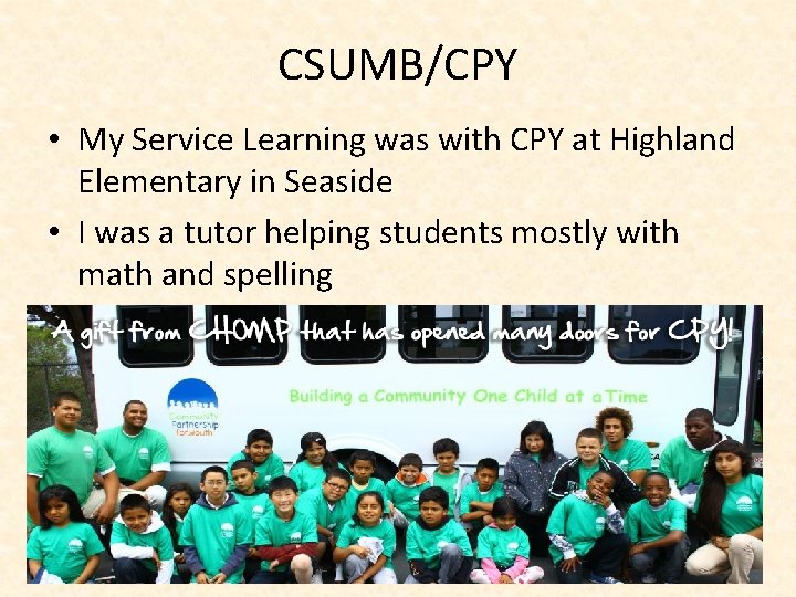 CSUMB/CPY • My Service Learning was with CPY at Highland Elementary in Seaside •