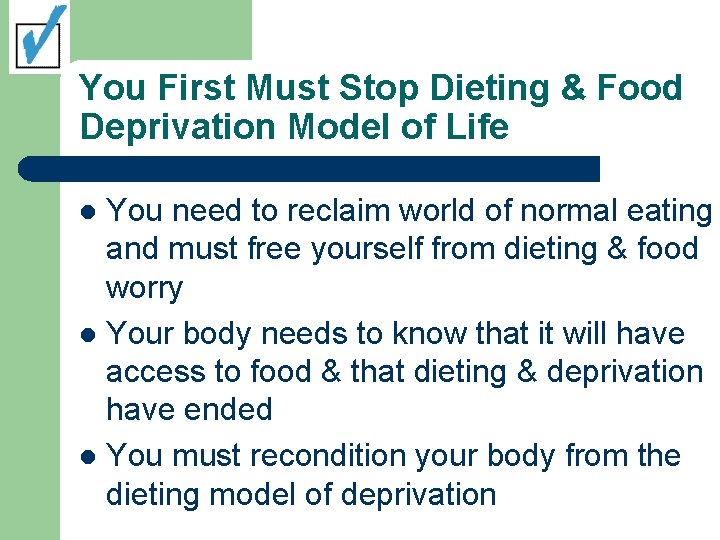 You First Must Stop Dieting & Food Deprivation Model of Life You need to