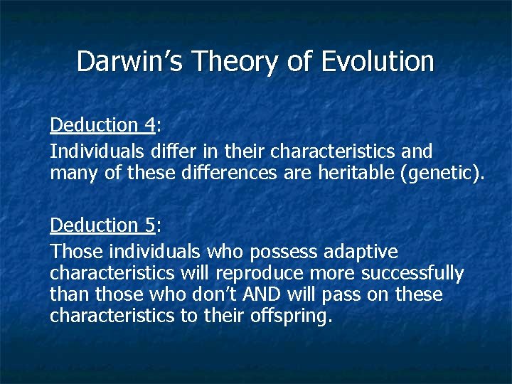 Darwin’s Theory of Evolution Deduction 4: Individuals differ in their characteristics and many of