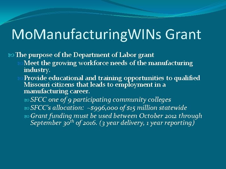 Mo. Manufacturing. WINs Grant The purpose of the Department of Labor grant Meet the