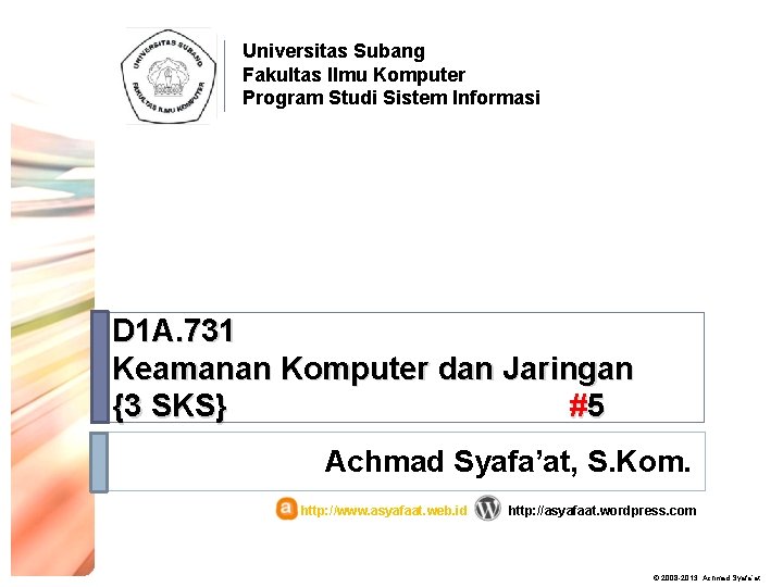 Universitas Subang Fakultas Ilmu Komputer Program Studi Sistem Informasi D 1 A. 731 Keamanan