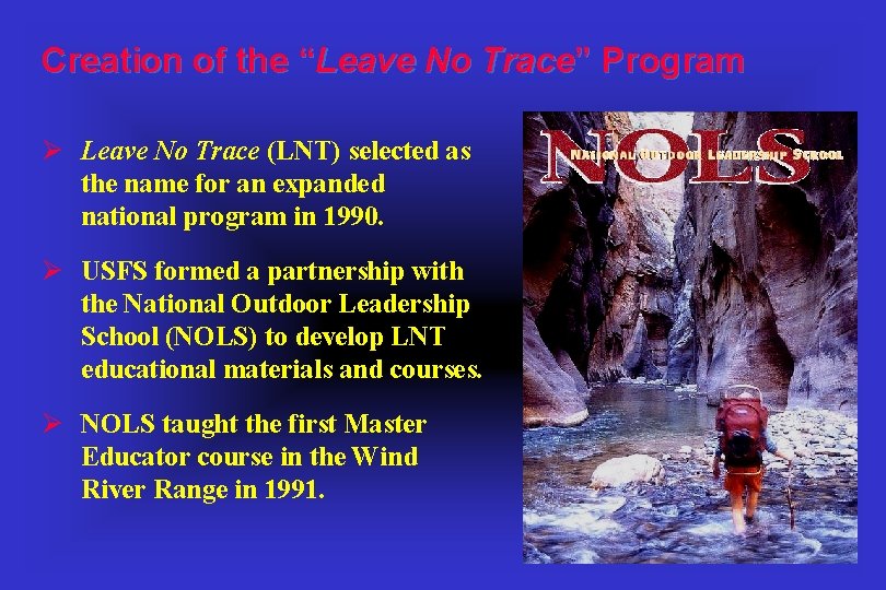 Creation of the “Leave No Trace” Program Ø Leave No Trace (LNT) selected as