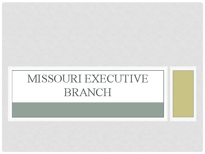 MISSOURI EXECUTIVE BRANCH 