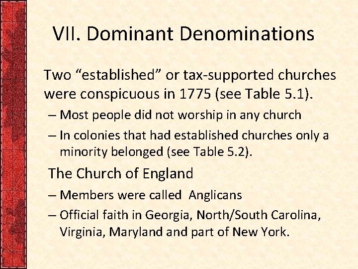 VII. Dominant Denominations Two “established” or tax-supported churches were conspicuous in 1775 (see Table