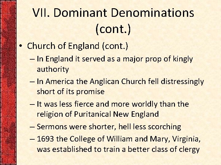 VII. Dominant Denominations (cont. ) • Church of England (cont. ) – In England