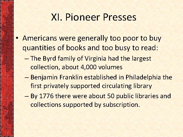 XI. Pioneer Presses • Americans were generally too poor to buy quantities of books