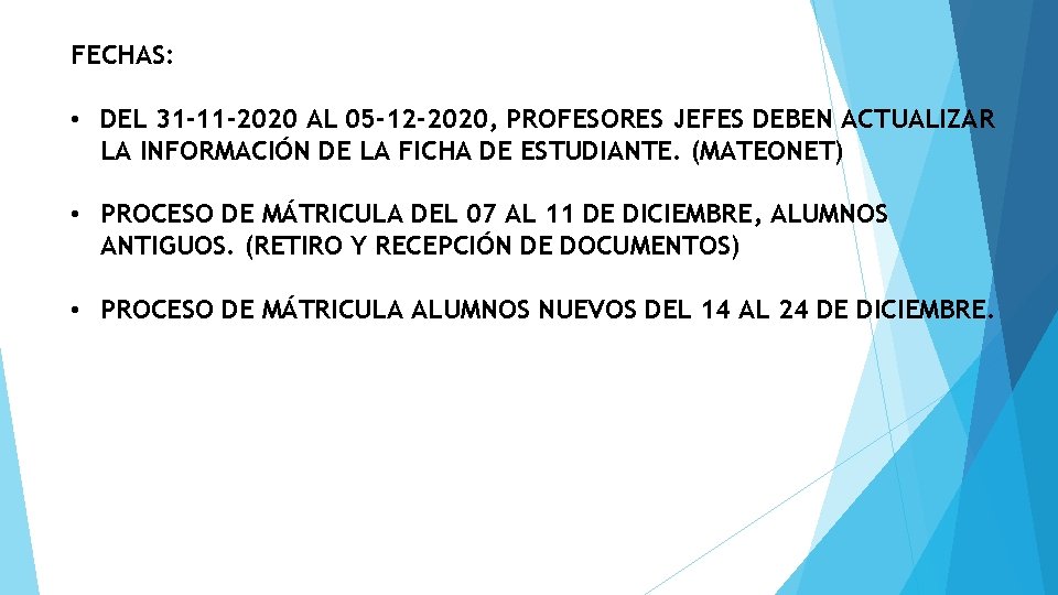 FECHAS: • DEL 31 -11 -2020 AL 05 -12 -2020, PROFESORES JEFES DEBEN ACTUALIZAR