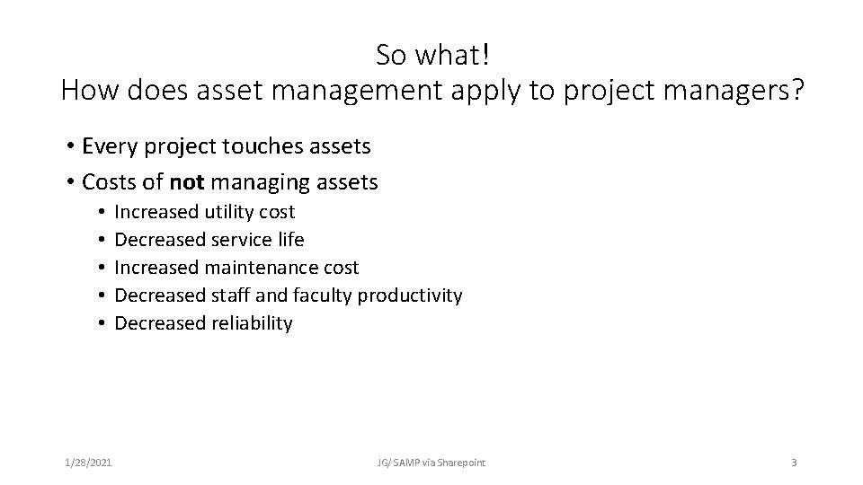 So what! How does asset management apply to project managers? • Every project touches