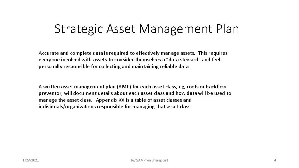 Strategic Asset Management Plan Accurate and complete data is required to effectively manage assets.