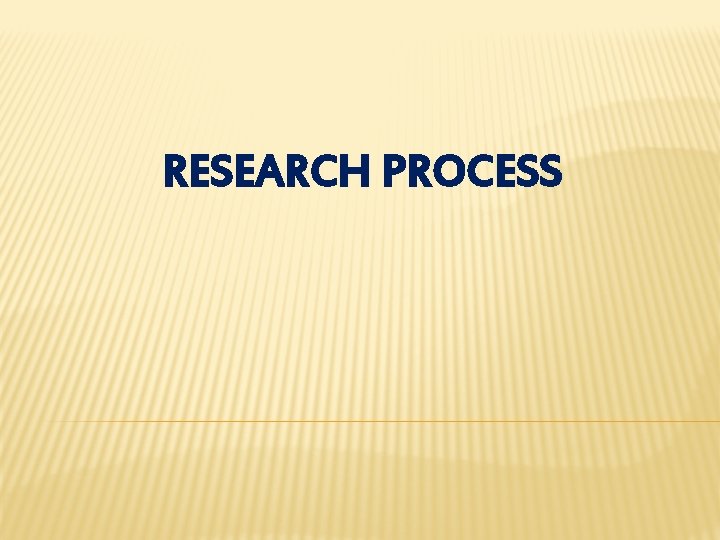 RESEARCH PROCESS 