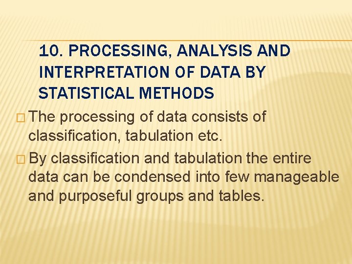 10. PROCESSING, ANALYSIS AND INTERPRETATION OF DATA BY STATISTICAL METHODS � The processing of