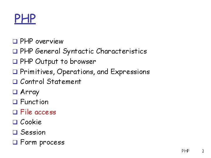 PHP q PHP overview q PHP General Syntactic Characteristics q PHP Output to browser