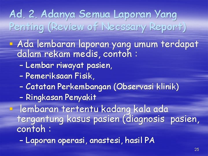 Ad. 2. Adanya Semua Laporan Yang Penting (Review of Necssary Report) § Ada lembaran