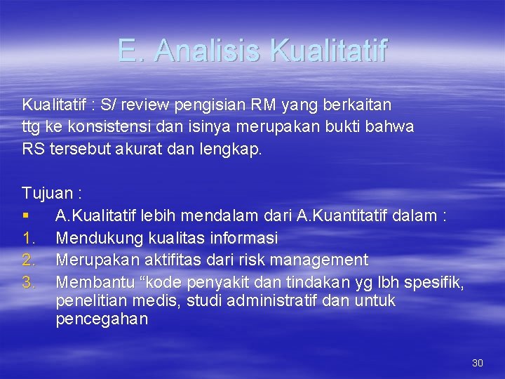 E. Analisis Kualitatif : S/ review pengisian RM yang berkaitan ttg ke konsistensi dan