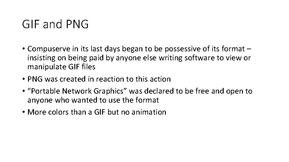 GIF and PNG • Compuserve in its last days began to be possessive of