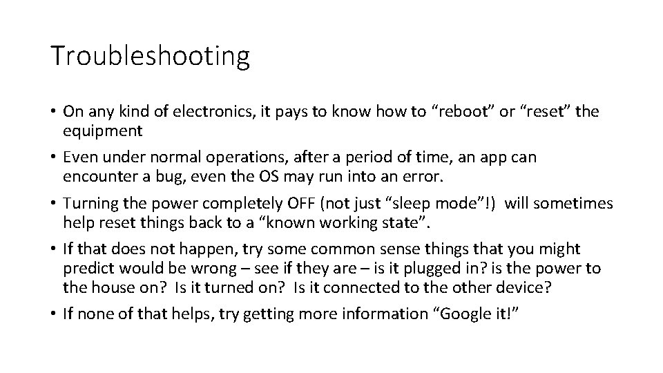 Troubleshooting • On any kind of electronics, it pays to know how to “reboot”