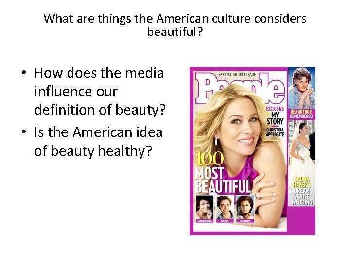 What are things the American culture considers beautiful? • How does the media influence