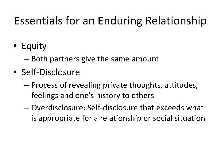 Essentials for an Enduring Relationship • Equity – Both partners give the same amount