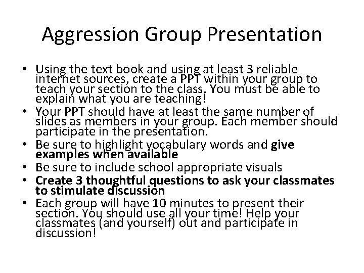 Aggression Group Presentation • Using the text book and using at least 3 reliable