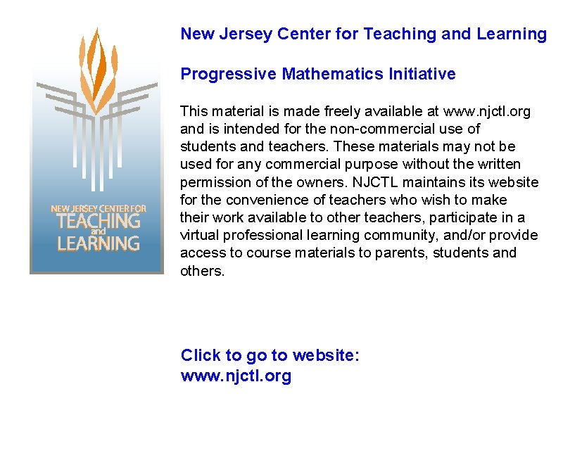 New Jersey Center for Teaching and Learning Progressive Mathematics Initiative This material is made