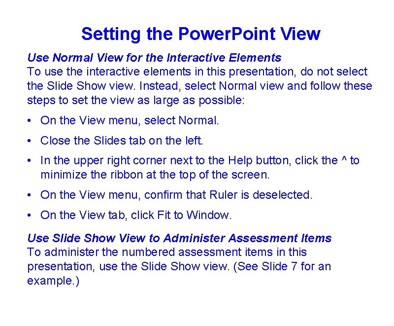 Setting the Power. Point View Use Normal View for the Interactive Elements To use