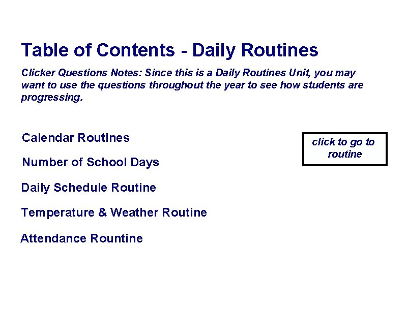 Table of Contents - Daily Routines Clicker Questions Notes: Since this is a Daily